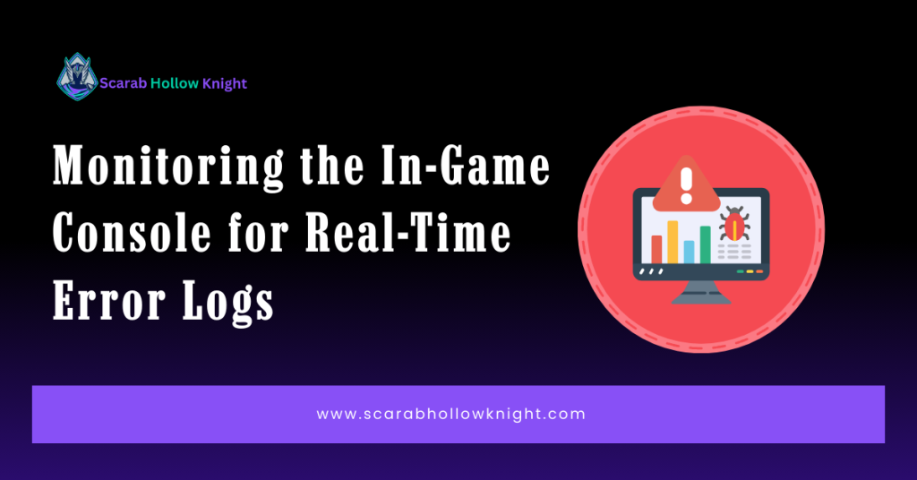 Monitoring the In-Game Console for Real-Time Error Logs