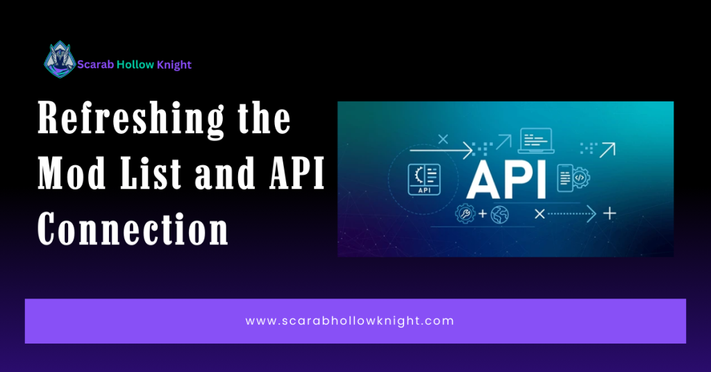 Refreshing the Mod List and API Connection
