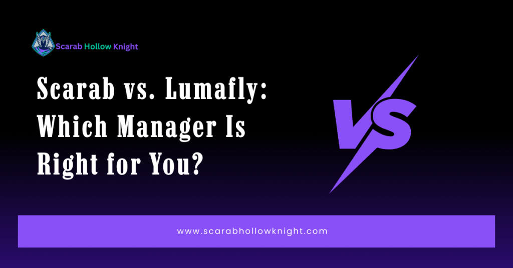 Scarab vs. Lumafly: Which Manager Is Right for You?