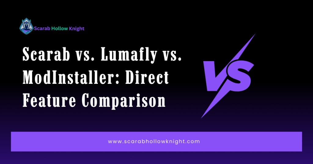 Scarab vs. Lumafly vs. ModInstaller