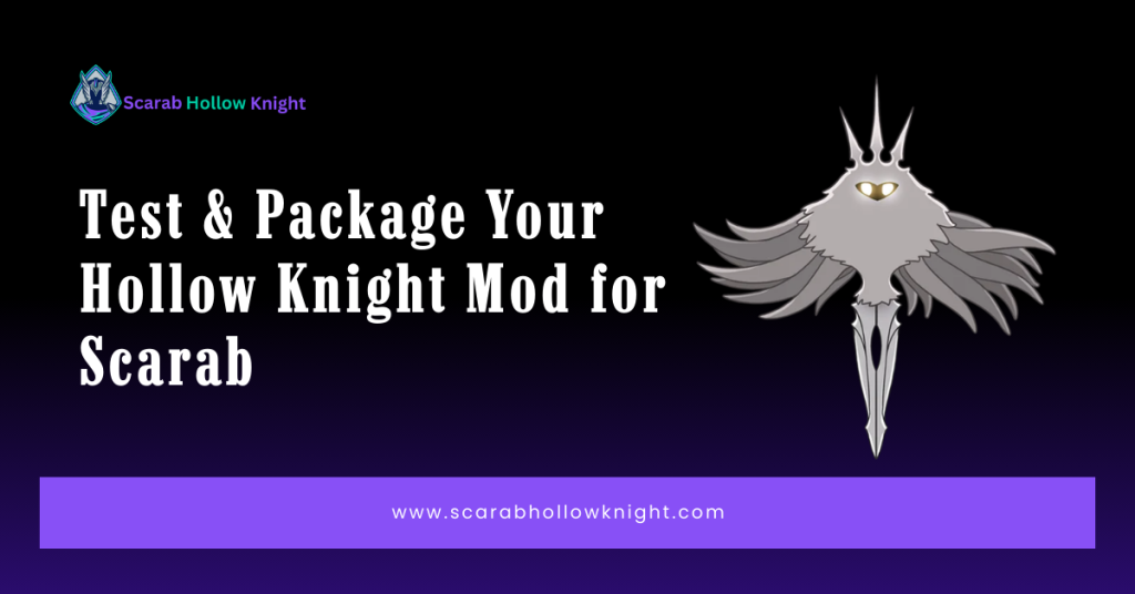Test & Package Your Hollow Knight Mod for Scarab